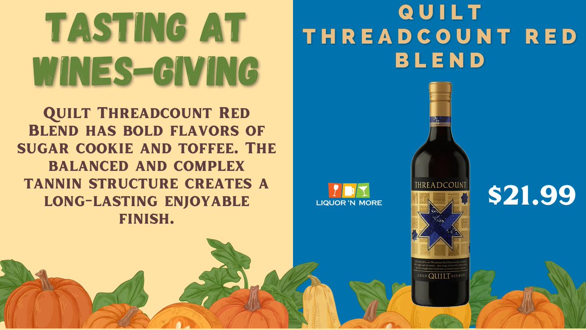 This is one of the great wines you can taste at Wines-Giving, this Saturday, November 11th, from 1 p.m. - 4 p.m. at our Orleans location.
Quilt Wines Threadcount Red Blend