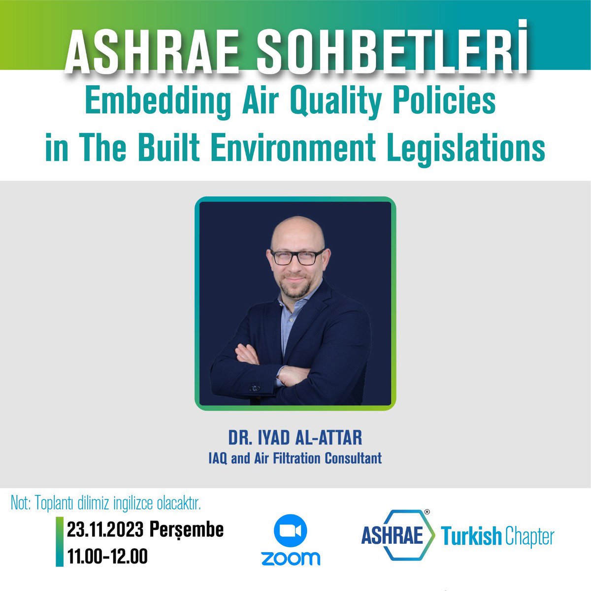 Bu ay Ashrae Turkish Chapter Sohbetlerinde konumuz “Hava Kalitesi Politikalarını Bina Standartlarına Entegre Etmek” ve konuğumuz Dr. Iyad Al-Attar . Sohbetimize katılmak için aşağıdaki linkten kayıt olabilirsiniz. Toplantımızda dil İngilizce olacaktır.  

us02web.zoom.us/meeting/regist…