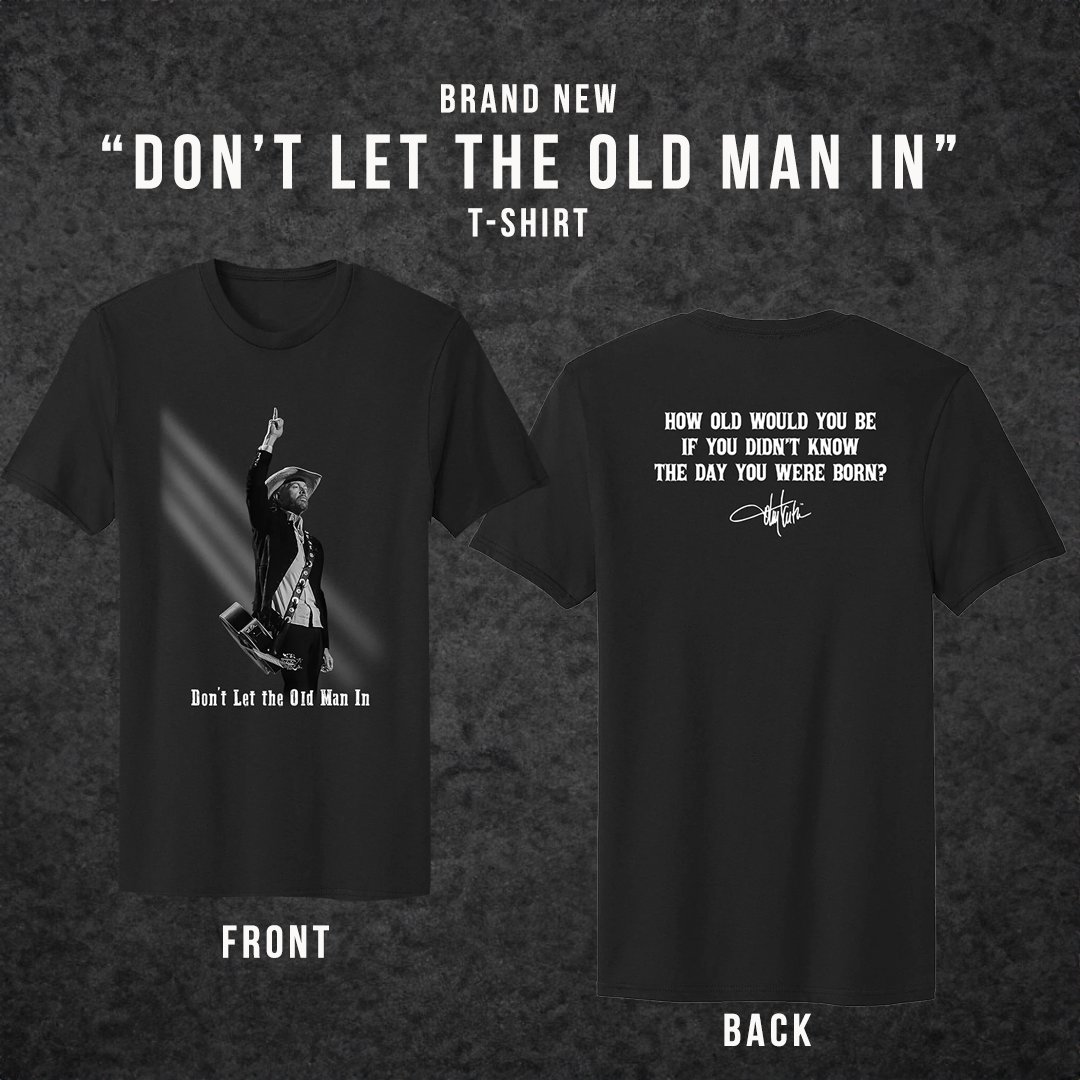 tobykeith's tweet photo. Toby's got a brand new "Don't Let The Old Man In" tee in his store, so head over and pre-order yours now! https://t.co/eD28bkYZE2 https://t.co/q30dGFhlv3