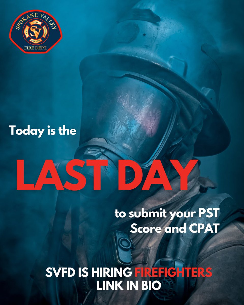 SpokaneValleyFD's tweet photo. Today is the LAST DAY to submit your scores and apply to be a firefighter at SVFD. Don’t miss your chance to join one of the best departments out there because you missed a submission deadline! https://t.co/8e3sRqyVOq