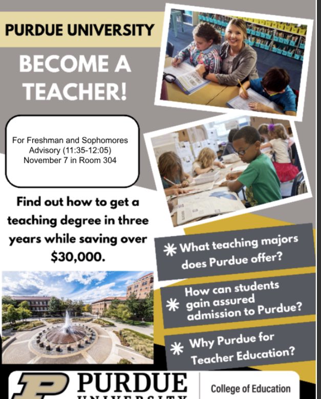 Freshman and Sophomores - Check out this info session tomorrow during advisory to learn how to earn a teaching degree in 3 years from Purdue!