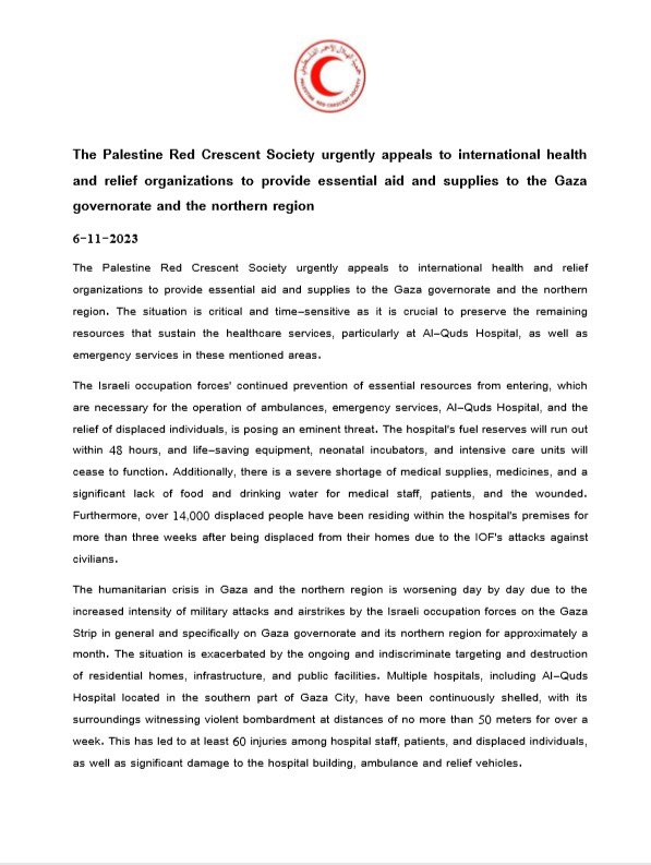 🚨📢 The <a href="/PalestineRCS/">PRCS</a> urgently appeals to international health and humanitarian organizations to swiftly provide vital assistance and essential supplies to the #Gaza governorate and the northern region.

 🔴The fuel reserves for Al_Quds Hospital's power generator are anticipated