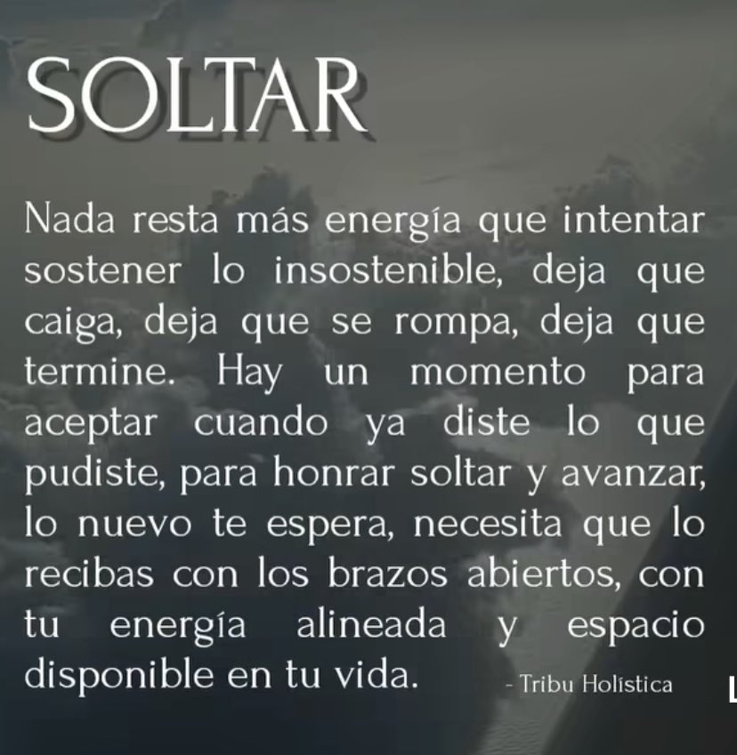 Cuando sabes que lo diste todo y no queda nada más que soltar y dejar de perseguir lo imperseguible …. Hay algo mejor del otro lado