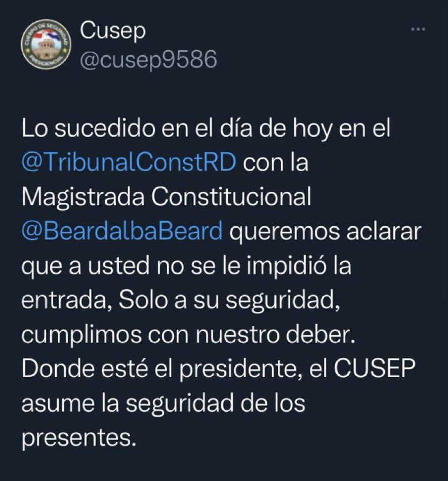 Así no se expresa una dama con su investidura. 

Mire la aclaración del cuerpo de seguridad.