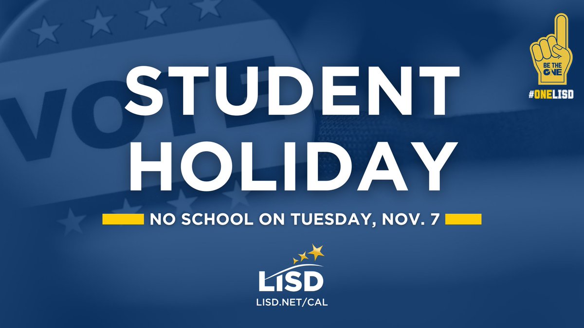 𝐑𝐄𝐌𝐈𝐍𝐃𝐄𝐑:

Due to many of our campuses being used as polling locations for tomorrow's election, tomorrow is a 𝙨𝙩𝙪𝙙𝙚𝙣𝙩 holiday. 

🗓️ LISD.net/Cal