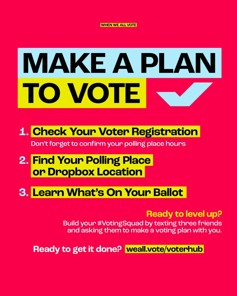 Make your voting plan with @WhenWeAllVote at weall.vote/voterhub, where you can: 📍 Find your polling place 🪪 Learn what you need to bring with you 🔍 Research what’s on your ballot 🕔 Check what time polls are open in your community so you can get out and VOTE 🗳️