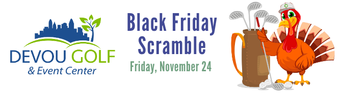 DevouParkGolf's tweet photo. Black Friday Scramble!! Join us for a post-turkey day workout on Black Friday, November 24! Registration includes: 18 holes w/cart, 3 Drink tickets, Lunch , Tee Favors, Limited number of Teams (18). Visit the Clubhouse now to sign your team up! https://t.co/8y368Nn6k7