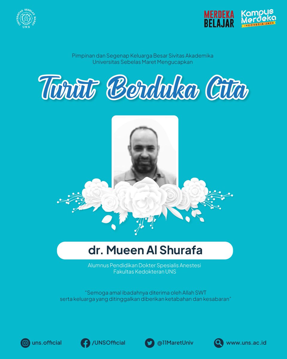 11MaretUniv's tweet photo. Pimpinan dan Segenap Keluarga Besar Universitas Sebelas Maret turut berduka cita atas wafatnya:

dr. Mueen Al Shurafa
Dokter Spesialis Anestesi di Palestina
Alumnus Pendidikan Dokter Spesialis Anestesi Tahun 2018 Fakultas Kedokteran UNS 

#uns #universitassebelasmaret https://t.co/ibhjRrYsbK