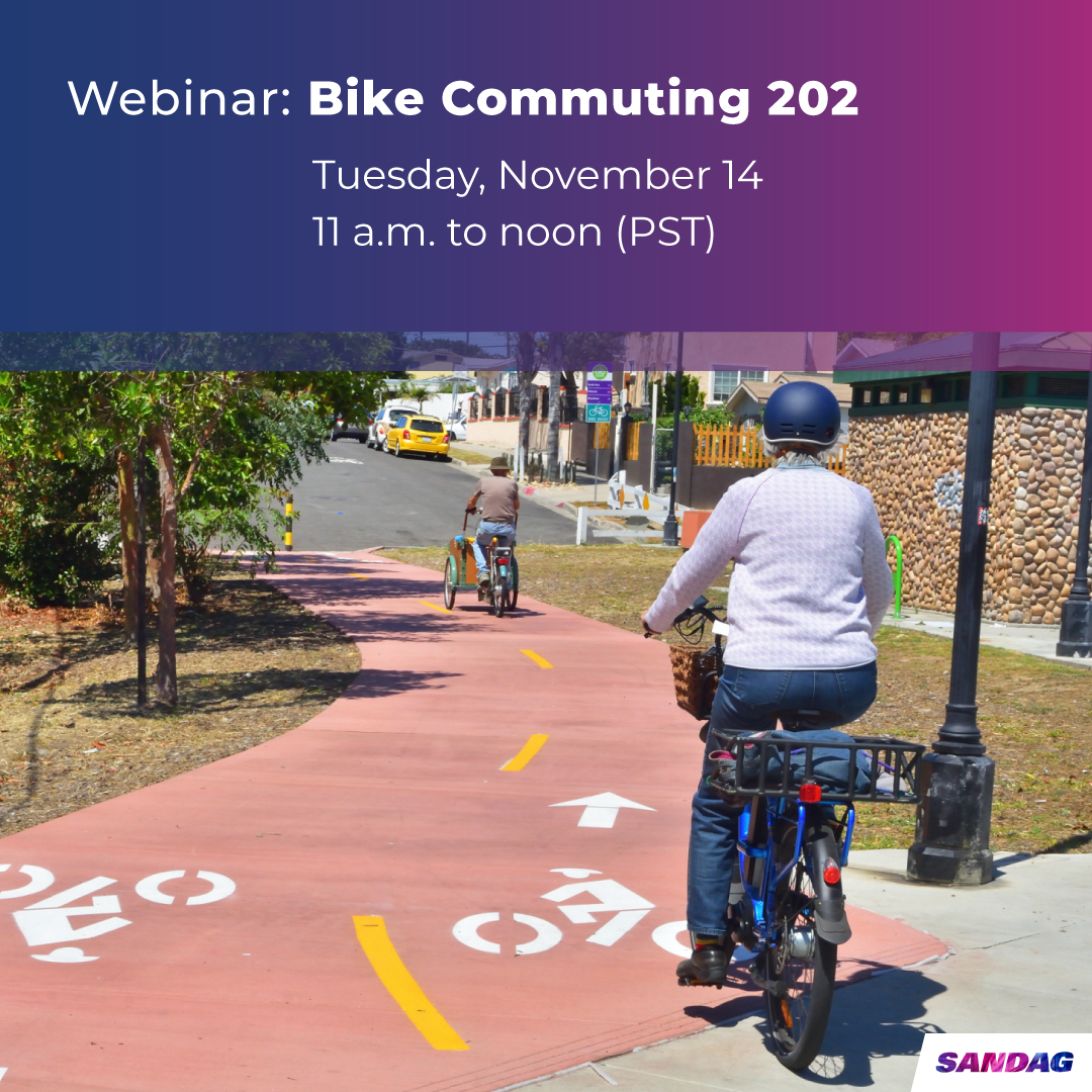 Two people riding their bikes on the Landis Bikeway in San Diego. 
TEXT: Webinar: Bike Commuting 202 Tuesday, November 14 11 a.m. to noon (PST)
