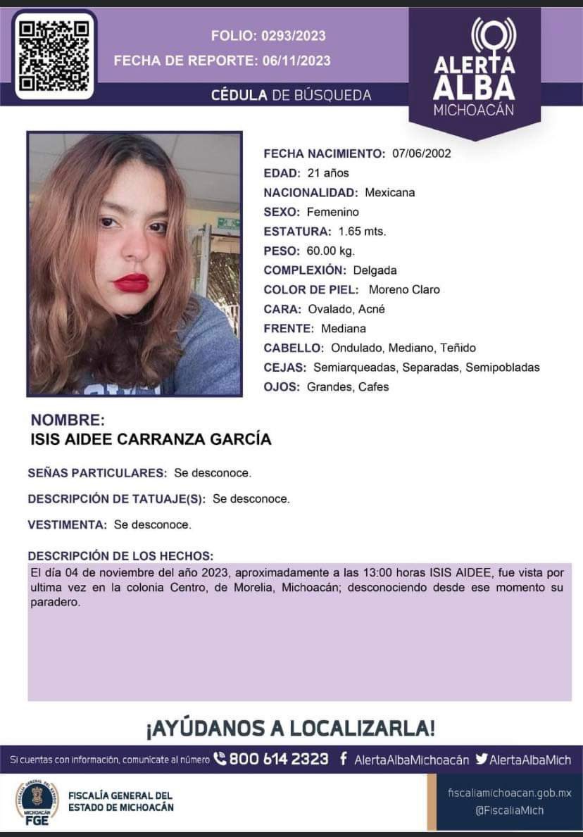 #AlertaAlba en #Morelia

📢📢Piden ayuda para localizar a Isis Aide Carranza García, de 21 años, fue vista por ultima vez el 4 de noviembre en la col Centro a las 13:00 horas