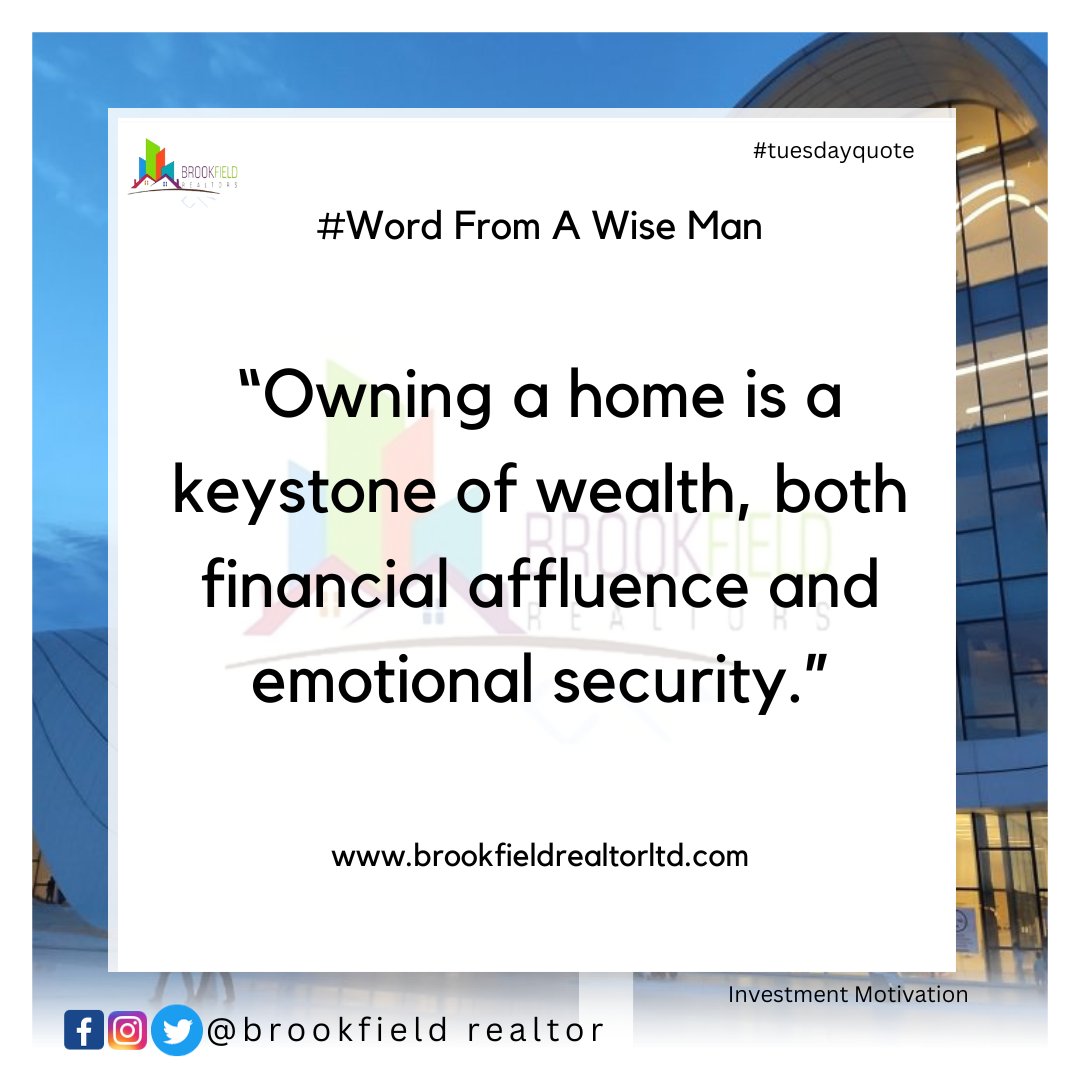 BrookfieldReal1's tweet image. “Owning a home is a keystone of wealth, both financial affluence and emotional security.”           #brookfieldrealtor #thinkinvestment #thinkhome #tuesdayquote