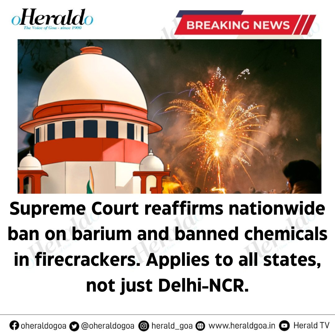 oheraldogoa's tweet image. #SupremeCourt reaffirms nationwide #ban on #barium and banned #chemicals in #firecrackers. Applies to all states, not just #Delhi-NCR.

#Goa #India #Breakingnews