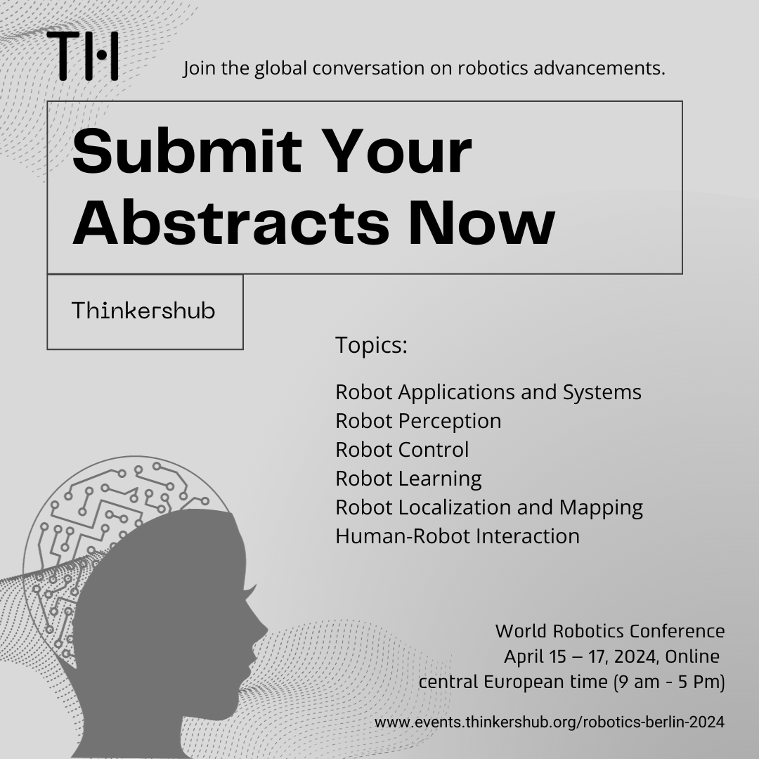 ThinkersHub's tweet photo. 🤖🌍 CALL FOR ABSTRACTS! 📢 
Join us at the World Robotics Conference 2024, April 15-17, 2024. 🌐 Online, Central European Time (9 AM - 5 PM)🚀

Submit your abstract today!

🔗 Learn more and submit: [https://t.co/agZyyo3UA9]
#Robotics #CallForAbstracts #Innovation  #Thinkershub https://t.co/4e1SA8fFCa