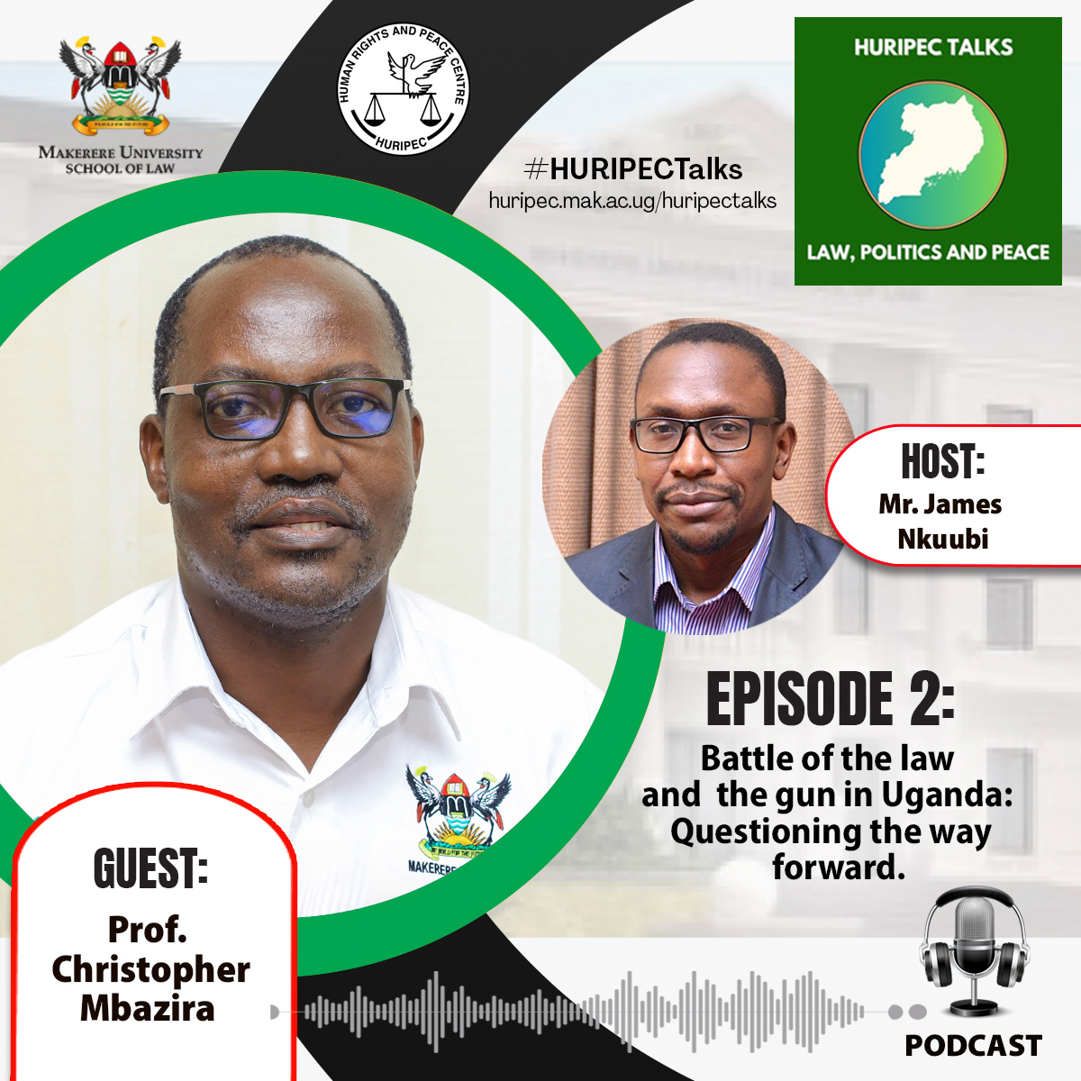 The #HURIPECTalks podcast is available online at huripec.mak.ac.ug/huripectalks Share with friends. Episode 2 has #Prof.ChristopherMbazira @bazzira as guest hosted by #JamesNkuubi on the topic: Battle of the Law & the gun in Uganda: Questioning the way forward.