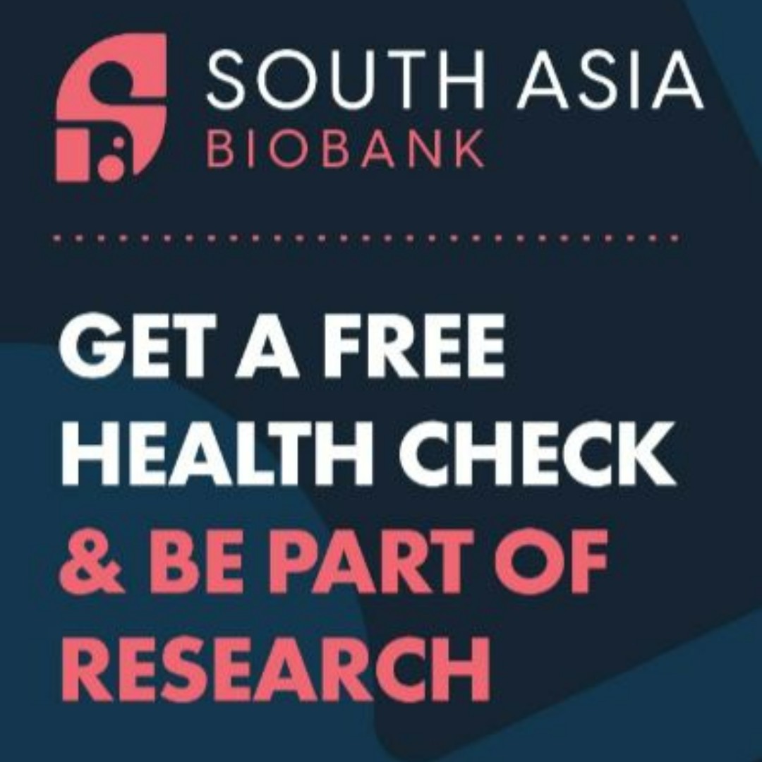 Join 100,000 people of South Asian origin, aged 18 to 85, who are helping to identify the causes of the high risk of heart disease and diabetes in their populations. You will receive a free health check and personalised report. sabiobank.org