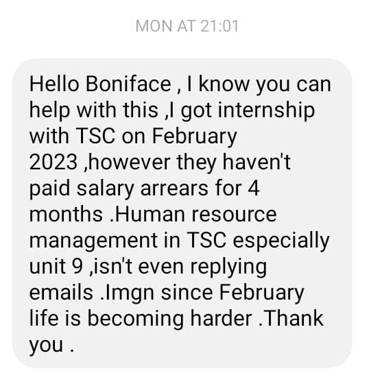 "I got an internship at Teachers Service Commission <a href="/TSC_KE/">TSC</a> on February 2023 however they haven't paid salary arrears for 4 months. Human resource management in TSC especially unit 9, isn't even replying to our emails. Imagine arrears since Feb. Life is hard."-Via DM #SemaUkweli