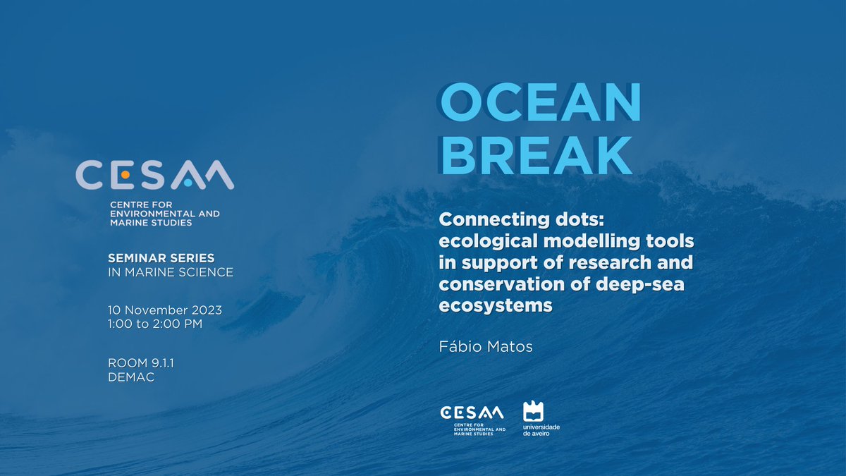 Nov 10 | 9.1.1 DEMaC | 1:00 - 2:00 pm In another edition of 'Ocean Break,' this time, the researcher Fábio Matos (CESAM/DBio) will speak about 'Connecting dots: Ecological Modeling Tools in Support of Deep-Sea Ecosystem Research and Conservation.
