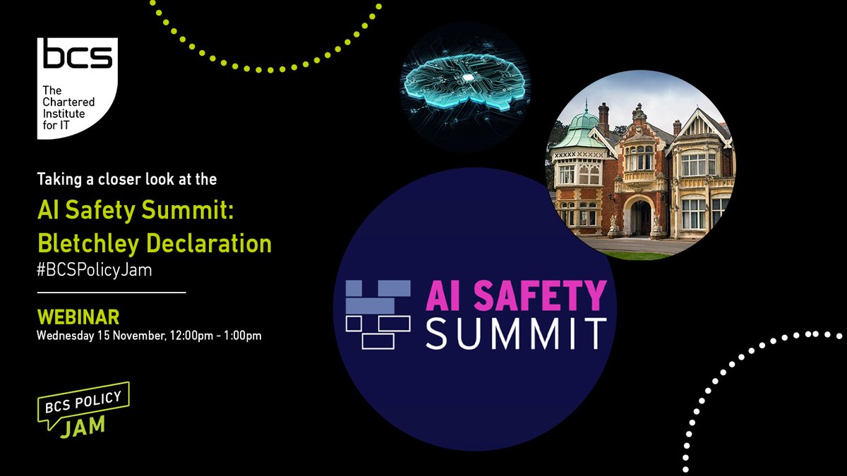 Join our next Policy Jam, where we'll take a closer look at the #AISafetySummit Bletchley Declaration. Joining us will be representatives/members from the main political parties.

Wednesday 15 November, 12:00pm - 1:00pm
Sign up here: hubs.ly/Q027SCxg0

#BCSPolicyJam