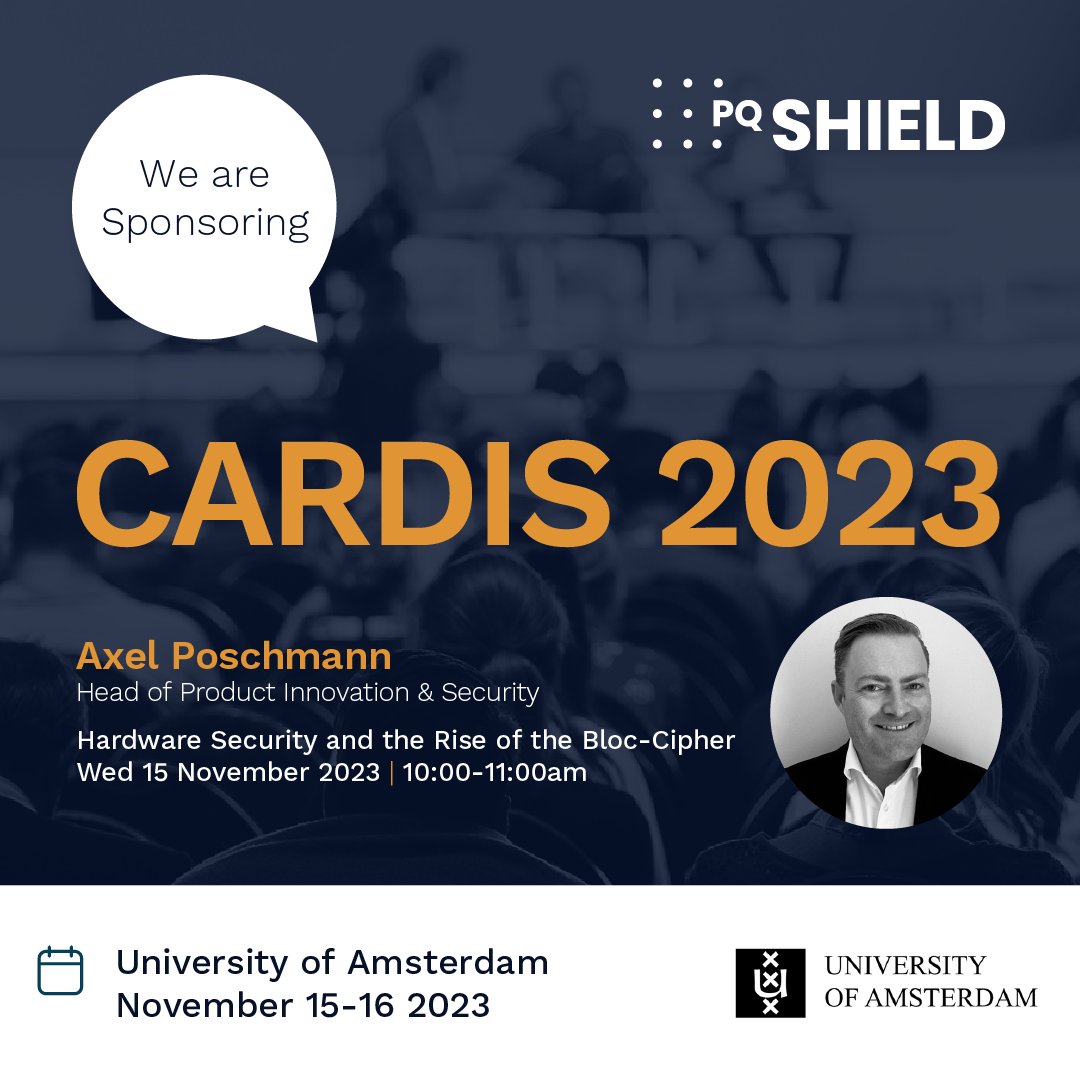 PqShield's tweet image. We are sponsoring CARDIS 2023, University of Amsterdam, 15-16th Nov 2023. Our Head of Product &amp;amp; Innovation Dr Axel Poschmann will be speaking on Hardwear Security and the Rise of the Bloc-Cipher, Wed 15th Nov, 10:00-11:00. 

#cryptography #smartcards #security #IT #CARDIS