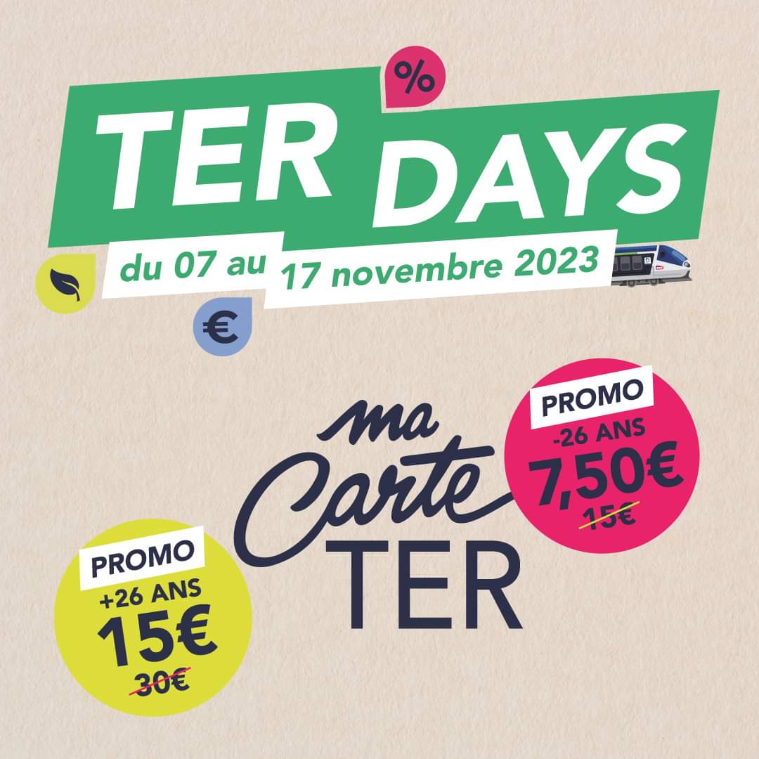C'est parti pour les TER DAYS 🎉 !
💥Jusqu'au 17 Novembre, profitez de ma carte TER à -50% !

Ma carte TER à 15€ pour les +26 ans et 7€50 pour les –26 ans, pour voyager jusqu'à 4 personnes à moitié prix pendant 1 an !

Pour en profiter, c'est par ici 👉 urlz.fr/okuY