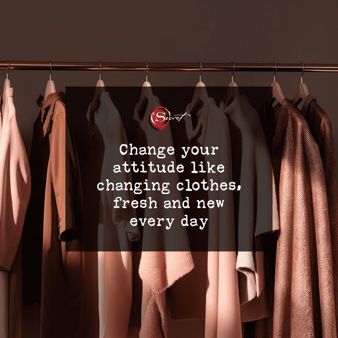 Put on a brand new attitude every single day
You can peel off your old attitude like a suit of clothes, and put on a brand spanking new attitude every single day. It's as simple as that.
AZUCAAAAAA