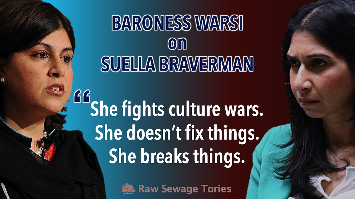 Is Baroness .@SayeedaWarsi the last decent Tory standing? She bravely calls out #SuellaBraverman for being dangerous & divisive, for whipping up the Far Right, and for doing the opposite of what a HomeSec should. Why doesn't #RishiSunak #SackSuellaBraverman? Weak, weak, weak.