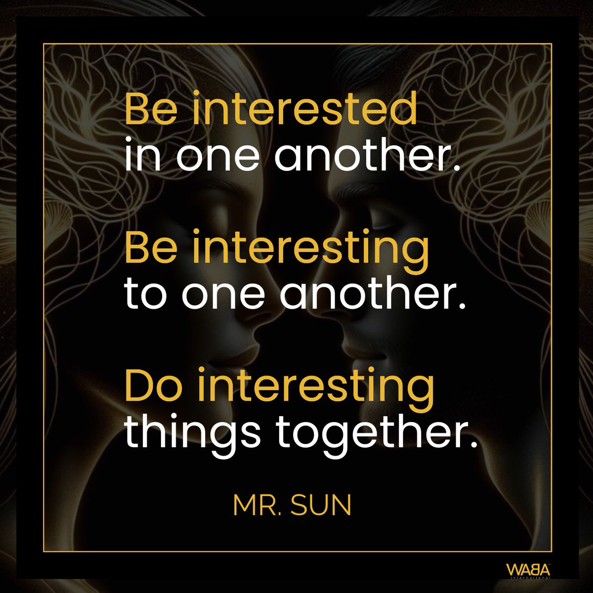 Embrace the art of connection: Seek to understand and be understood, share your spark, and create moments together that turn into memories. #RelationshipGoals #LifeTogether #MrSunWisdom ☀️ #CommittedToIntimacy  #Intimacy #Couples