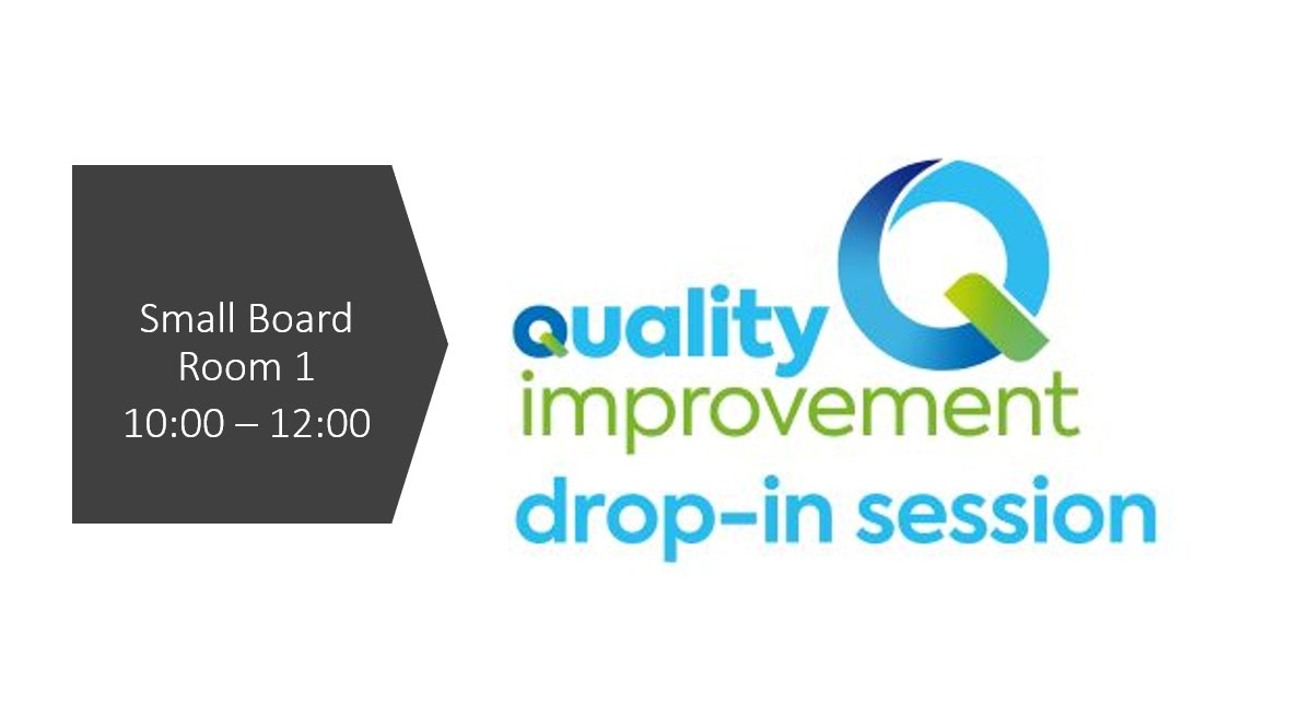 Join us today for a Quality Improvement drop-in session in Small Board Room 1 along the Executive Corridor.