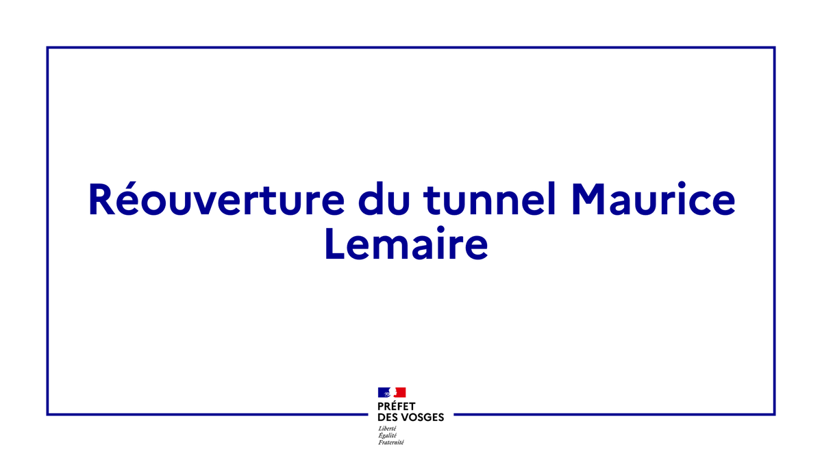 Prefet88's tweet photo. Le tunnel Maurice Lemaire est ouvert. https://t.co/RWMwX4ZPq6