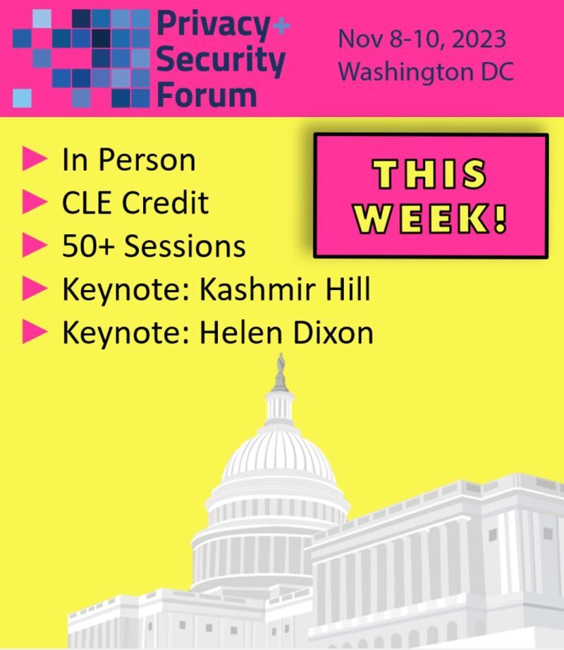 REGISTER NOW - Privacy+Security Forum (Nov 8-10, 2023 in Washington DC) Join us for 50+ sessions, 800+ participants, and great keynotes (Kashmir Hill and Helen Dixon).