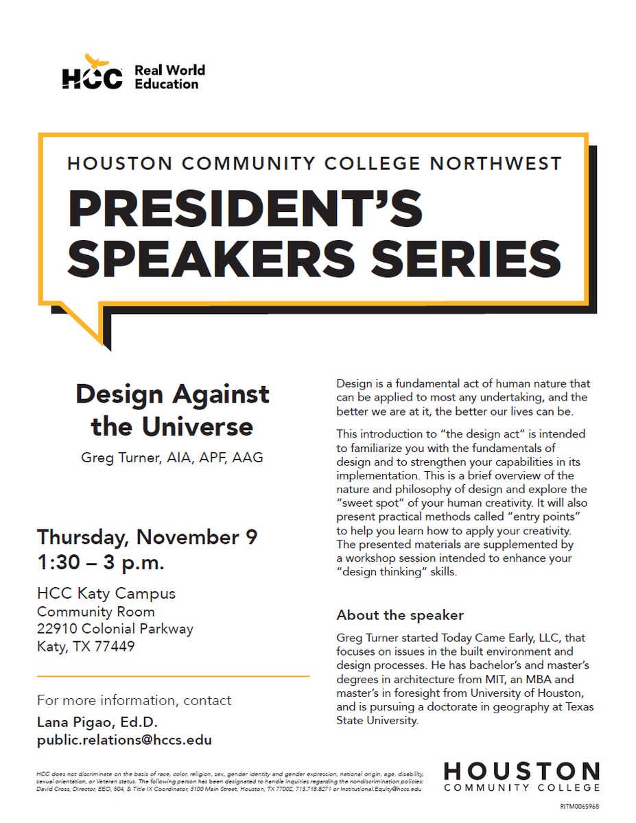 HCC Northwest (@hccnorthwest) on Twitter photo Join us for the President's Speaker Series, Thursday, Nov. 9, 1:30-3 p.m. at the <a href="/WeAreHCCS/">Houston Community College Official</a> Katy campus. Our speaker is author, architect, and professional futurist Greg Turner, founder of Today Came Early, an LLC, focusing on issues in design and the built environment #wearehcc Join us for the President's Speaker Series, Thursday, Nov. 9, 1:30-3 p.m. at the <a href="/WeAreHCCS/">Houston Community College Official</a> Katy campus. Our speaker is author, architect, and professional futurist Greg Turner, founder of Today Came Early, an LLC, focusing on issues in design and the built environment #wearehcc