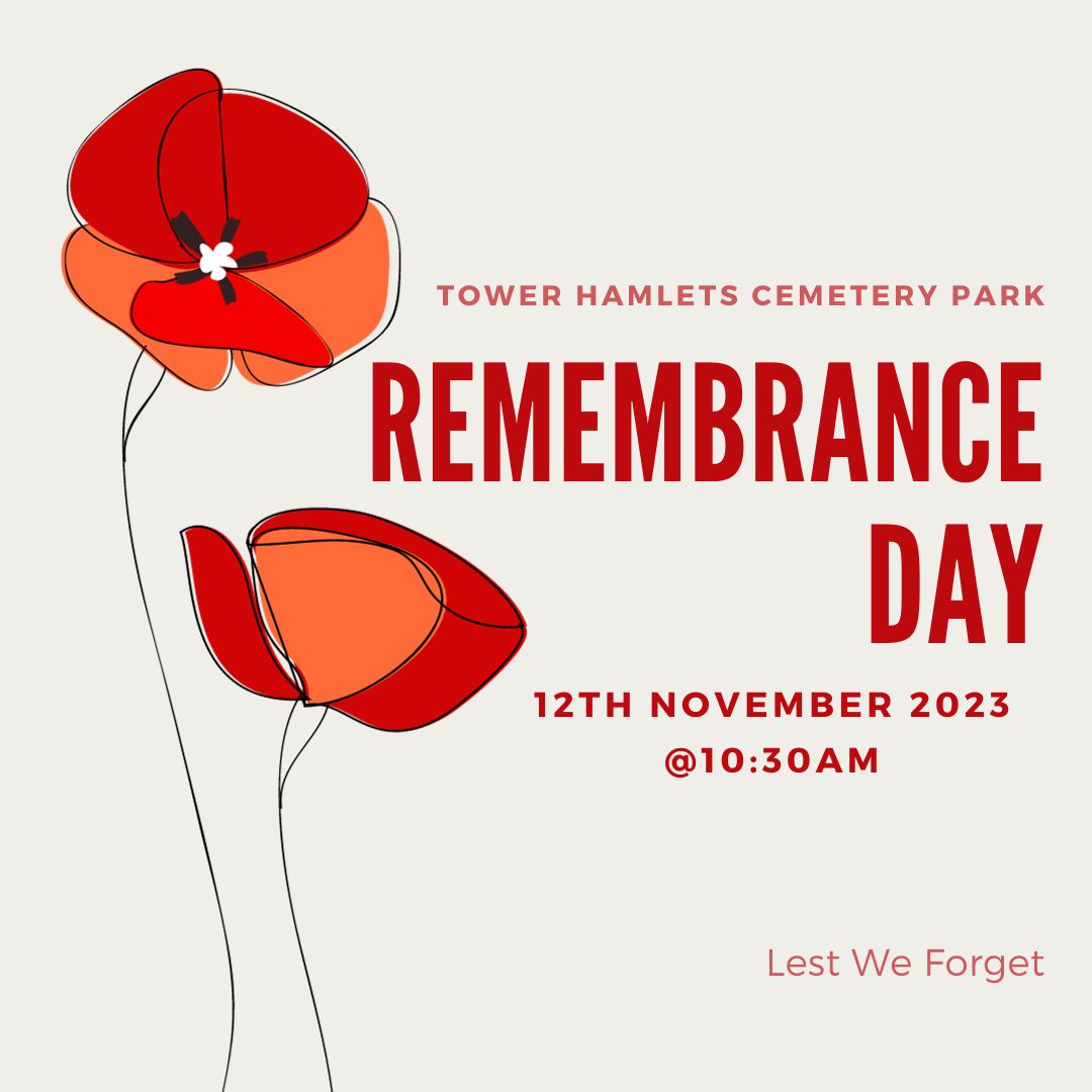 Join us tomorrow! Remembrance Day Ceremony Sunday 12th November @ 10:30am War Memorial - Southern Grove E3 4PX Join the local community, elected representatives, local cadets and youth groups to remember the military and civilian war dead of Tower Hamlets both past and present.