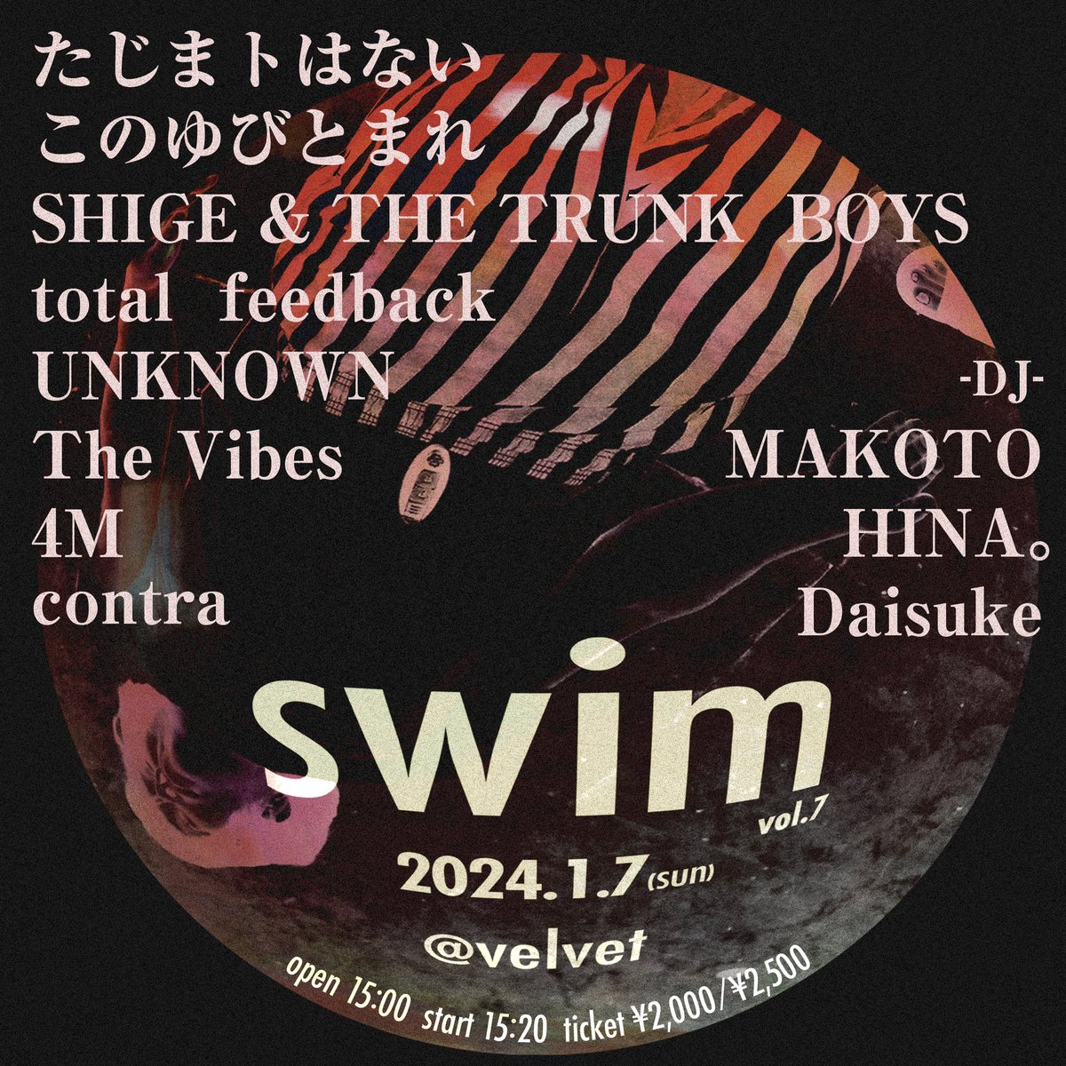ContraFukui's tweet photo. swim vol.7
1/7(sun) at 福井velvet
ticket ¥2000/¥2500
open 15:00
start 15:20

【BAND】
たじまトはない
このゆびとまれ
SHIGE &amp; THE TRUNK  BOYS
total  feedback
UNKNOWN
The Vibes
4M
contra

【ＤＪ】
MAKOTO
HINA。
Daisuke https://t.co/423haM2ZCC