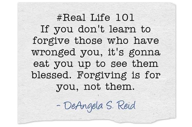 DEANGELASREID's tweet image. #RealLife101 #Learn #Forgive #Wronged #EatYouUp