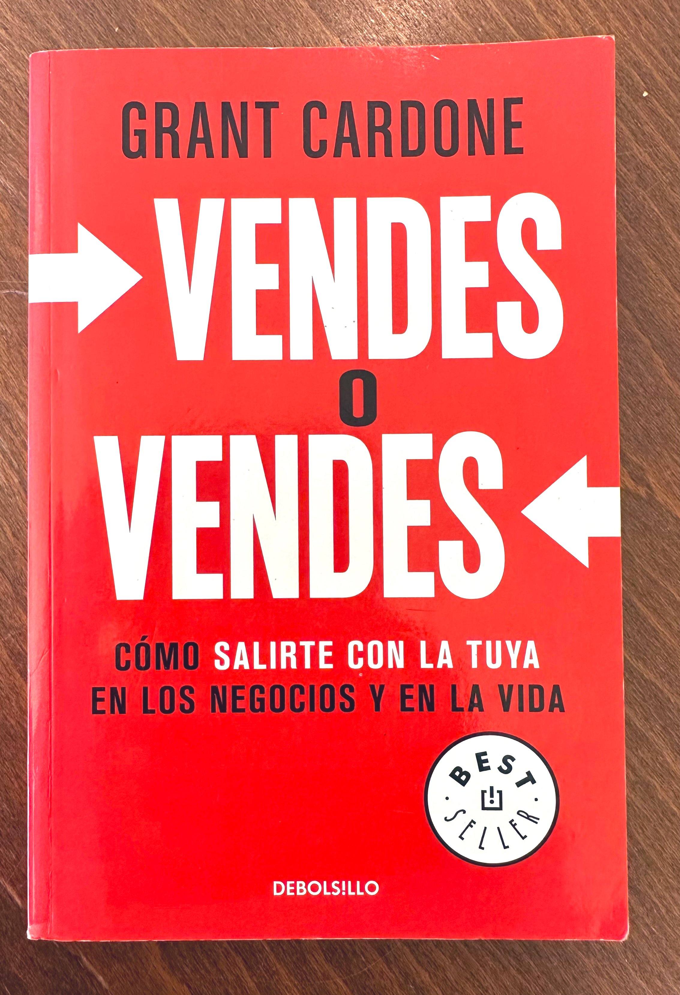 Vendes o vendes: Cómo salirte con la tuya en los negocios y en la vida