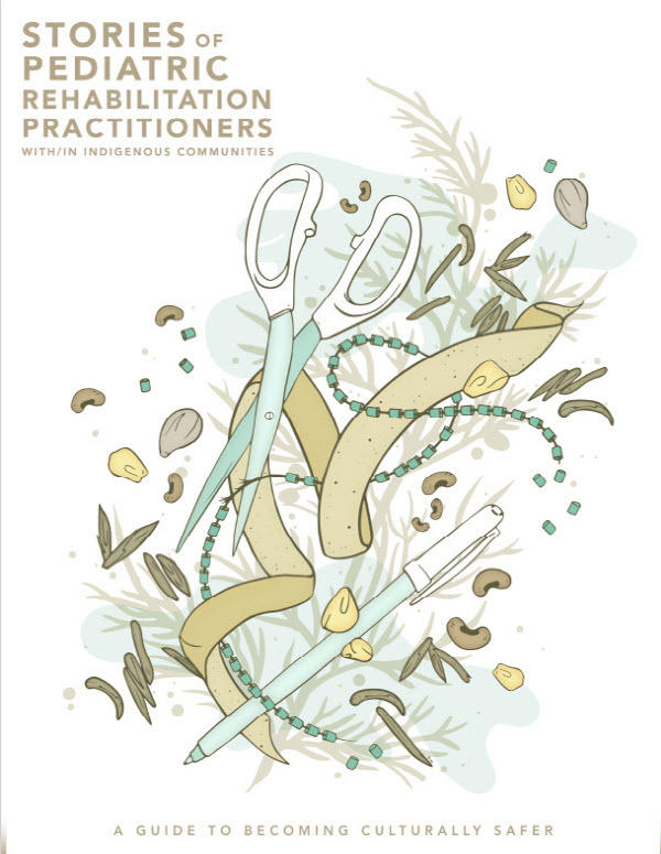 From #McGillSPOT Byrne, Cirillo, Murphy- Gelderman, Petrucci, Gamondele &amp;  Zafran. 
Stories of paediatric rehabilitation practitioners with/in Indigenous communities. A guide to becoming culturally safer.
mcgill.ca/x/UuK