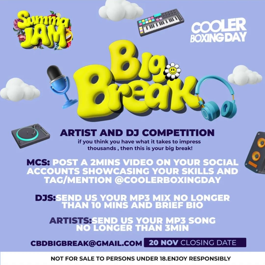 Itu_Msk's tweet photo. 🚨 Calling All Aspiring Artists, Djs &amp; Mcs
The #CoolerBoxingDay  "Big Break" Competition is back. 

To enter, follow the instructions above. Closing date for submissions 20 November 2023. 

#SummaJam
#CoolerBoxingDay 
#Pheli26 https://t.co/52HLQclyXv