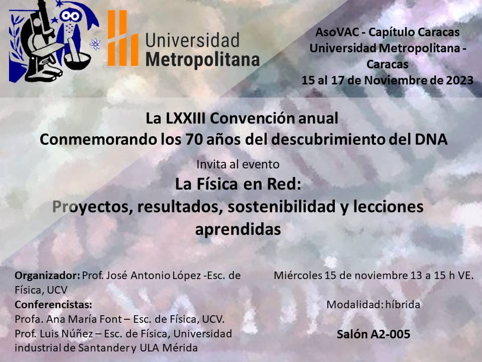 Te esperamos en nuestra LXXIII Convención Anual de la AsoVAC-Capítulo Caracas. Aquí te presentamos la información correspondiente a los eventos.
asovac.org/convencion-2023