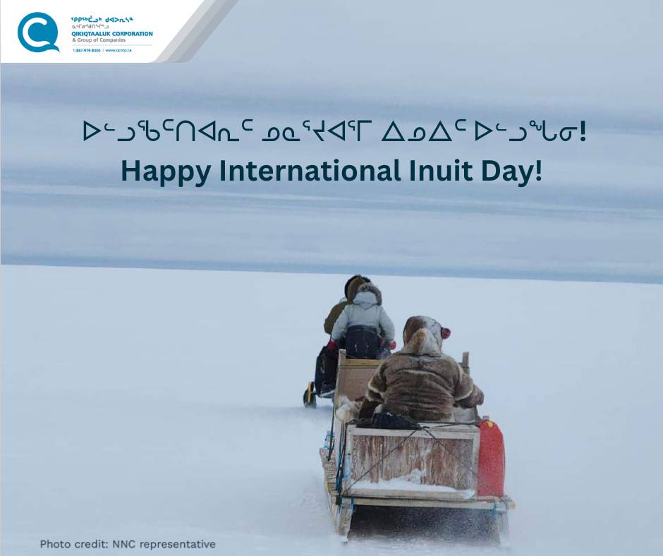 ᐅᓪᓗᖃᑦᑎᐊᕆᑦ ᓄᓇᕐᔪᐊᕐᒥ ᐃᓄᐃᑦ ᐅᓪᓗᖓᓂ!
Happy International Inuit Day!