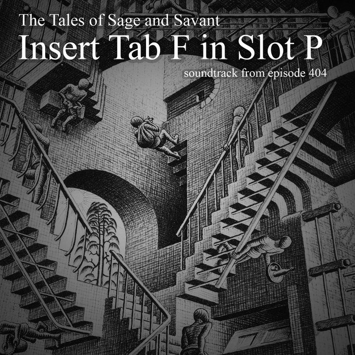 Sage and Savant (@sageandsavant) on Twitter photo #Soundtrack music from the podcast The Tales of Sage and Savant episode 404 Insert Tab F in Slot P - includes bonus track buff.ly/3s4q4kF #Soundtrack music from the podcast The Tales of Sage and Savant episode 404 Insert Tab F in Slot P - includes bonus track buff.ly/3s4q4kF