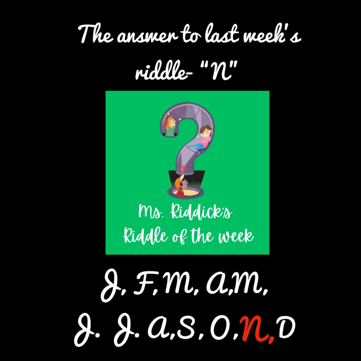 RiddickRobbin's tweet image. Answer to last week’s riddle: The letters were the Months of the Year the missing letter was “N” #riddleoftheweek #didyoufillintheblank #MsRobbinsNest