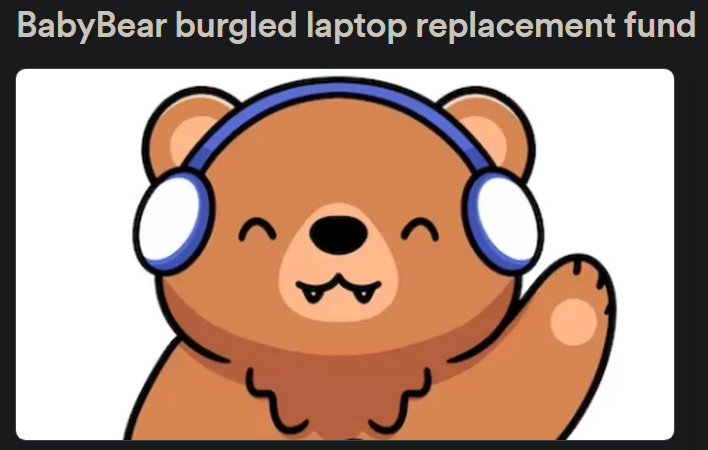 1) As some of you may already have heard, <a href="/BabyBearHS/">BabyBear</a> 's house was broken in to while we were away. Her streaming laptop and some cash was stolen.
We relied on it to make content and need to get a replacement. I have set up a GoFundMe page that I will link in the comments.