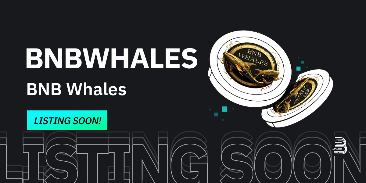 🌟 Upcoming New Listing 🌟

🤩 #BitMart will list $BNBWHALES <a href="/BNB_Whales/">BNB Whales</a>
soon!

💎Keep an eye on our socials for further announcements.  

👉 Share in the comments what you like about this project!

#BitMartNewListing #BNBWHALES
