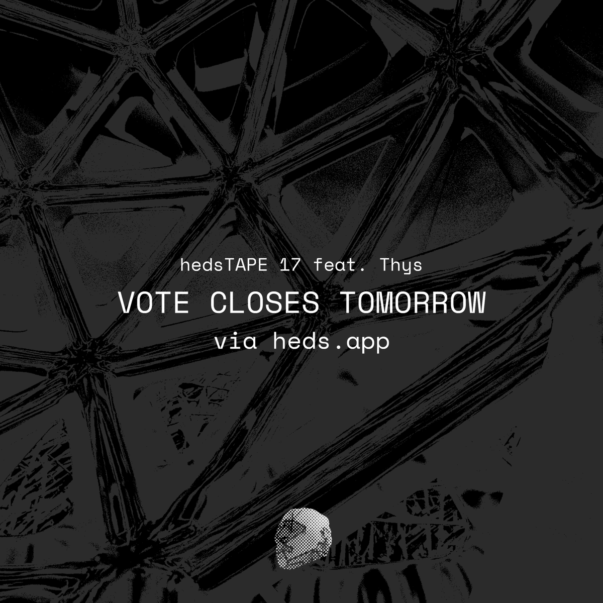 hedsTAPE 17 featuring <a href="/ThysMusic/">Thys</a> 👽

*VOTE CLOSES TOMORROW*

heds.app/tape/19