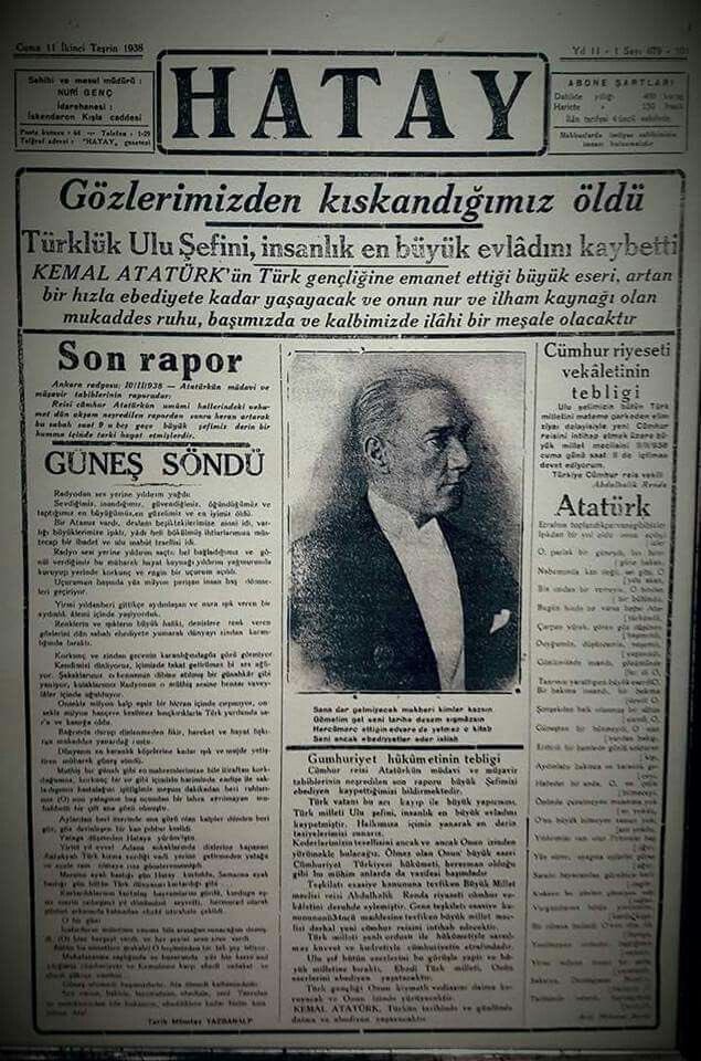 "Gözlerimizden kıskandığımız öldü."

Hatay gazetesi, 11 Kasım 1938