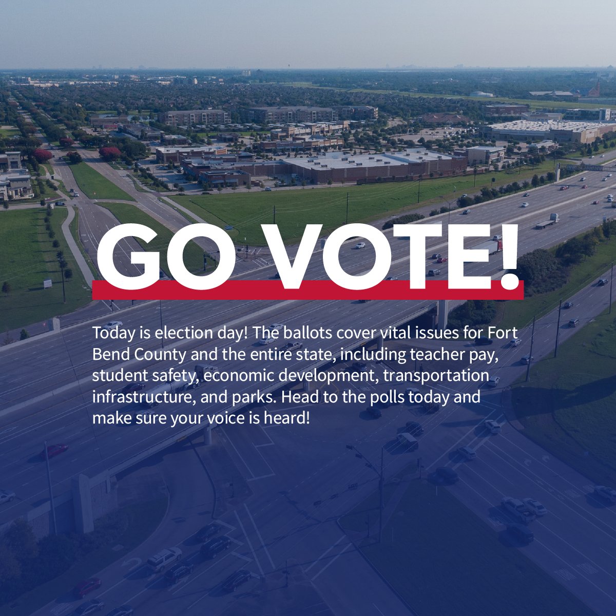 Today is election day! The ballots cover vital issues for #FortBendCountyTX and the entire state, including teacher pay, student safety, #EconomicDevelopment, transportation infrastructure, and parks. Head to the polls today and make sure your voice is heard! #GoVote