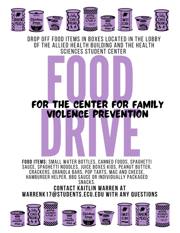 Participate in a Food Drive for the Center for Family Violence Prevention until November 17th! Drop off boxes located in the Lobby of the Allied Health Building and the Health Sciences Student Center Contact Kaitlin Warren at warrenk17@students.ecu.edu with any questions.