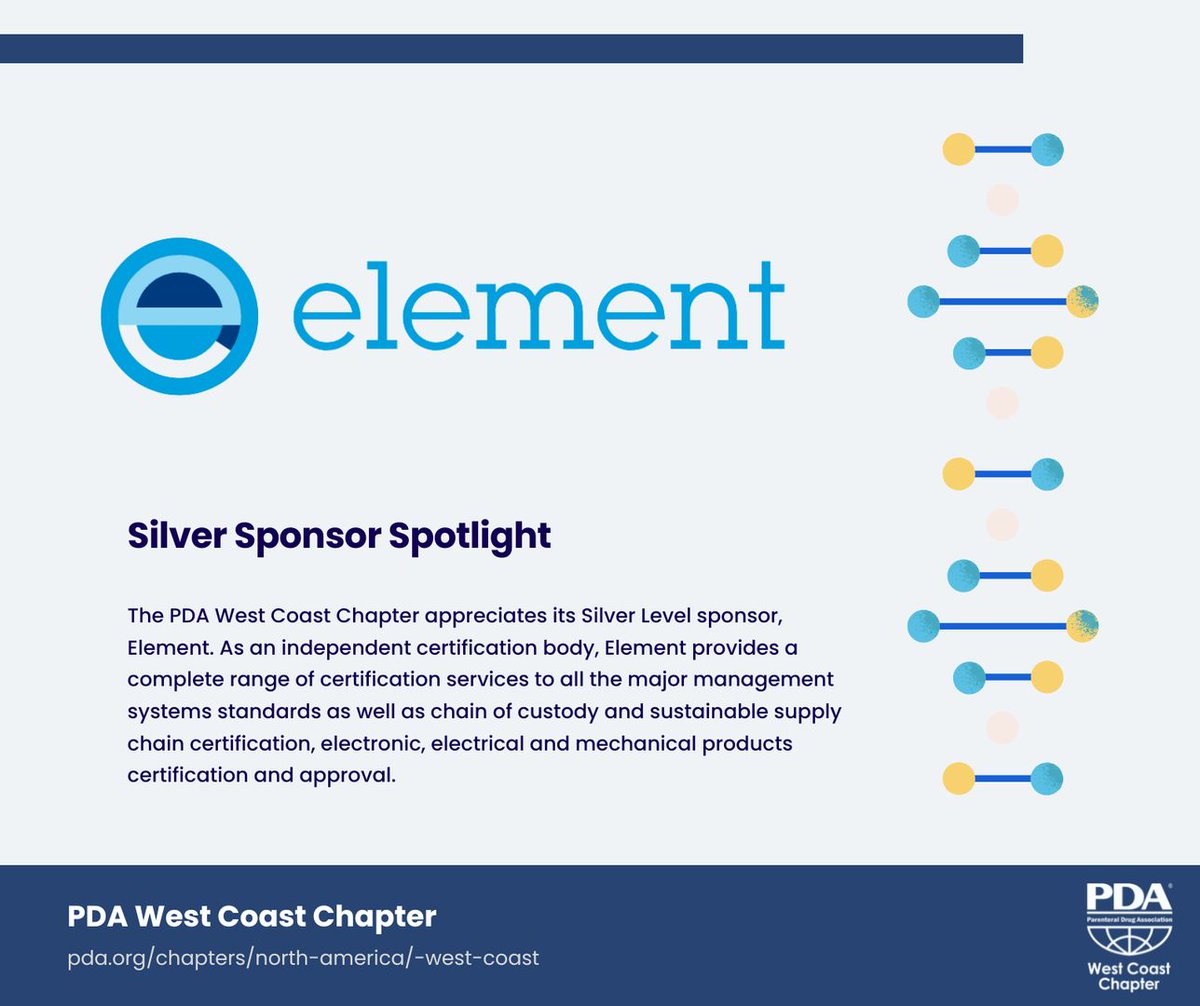 The PDA West Coast Chapter appreciates its Silver Level sponsor, Element. As an independent certification body, Element provides a complete range of certification services to all the major management systems standards.