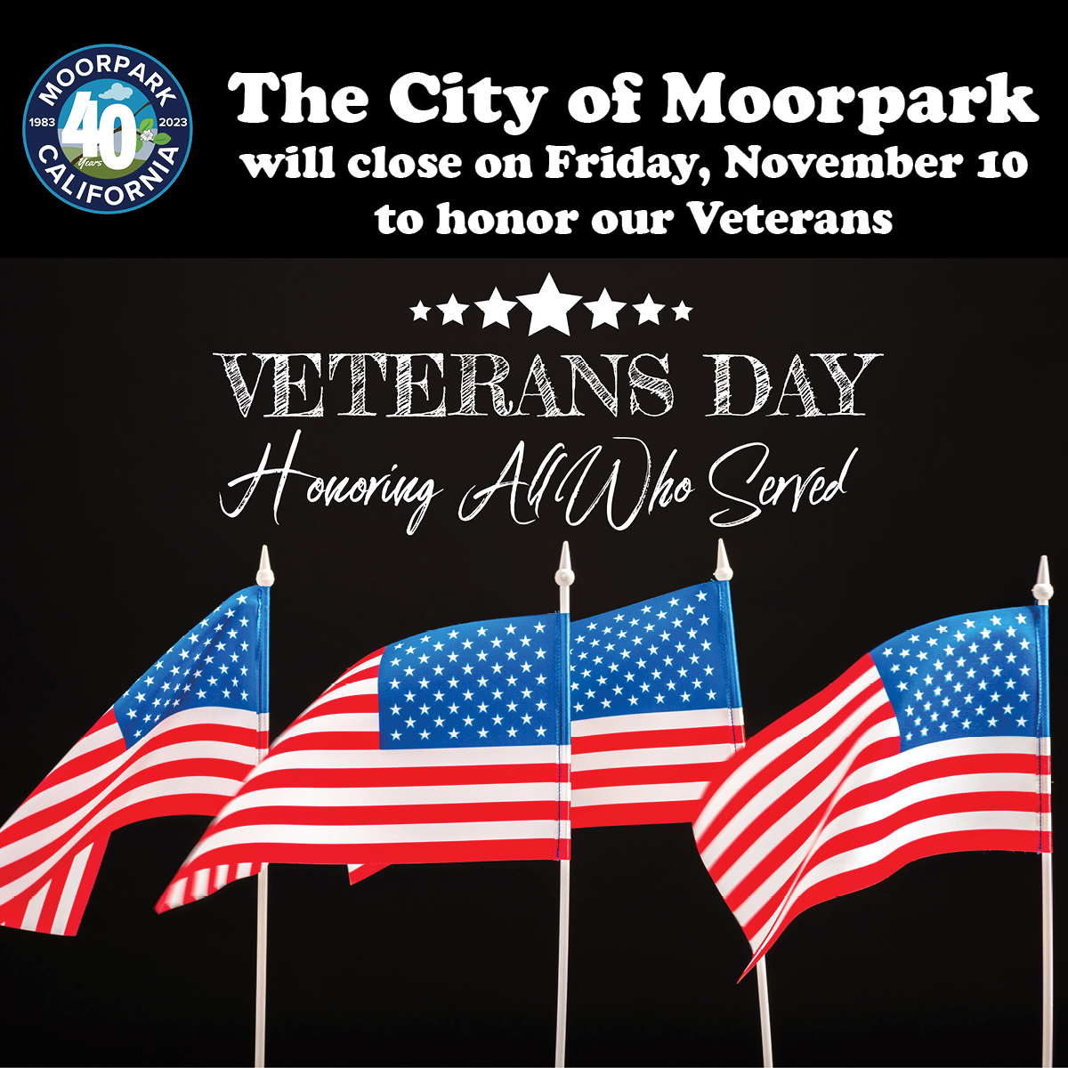 In honor of Veteran's Day, City of Moorpark offices will be closed on Friday, November 10th. A big thanks go out to all our veterans for their service! We will be back Monday, Nov. 13 and welcome you to come see us during our normal business hours. moorparkca.gov/hours