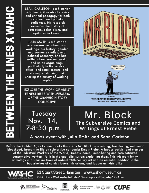Hamilton followers: GHC members Julia Smith and <a href="/SeanCarleton/">Sean Carleton</a> will be doing a Mr. Block book launch event at <a href="/WAHC/">Workers Arts & Heritage Centre</a> next Tuesday, November 14. Come to chat about Mr. Block, labour comics, and working-class humour. <a href="/readBTLbooks/">Between the Lines</a> will be there to sell some books, too. See you soon!
